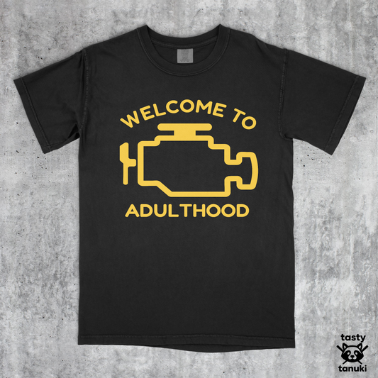 Welcome to Adulthood Check Engine Light Shirt