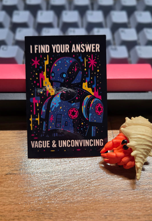 K2S0 "Vague & Unconvincing" Sticker