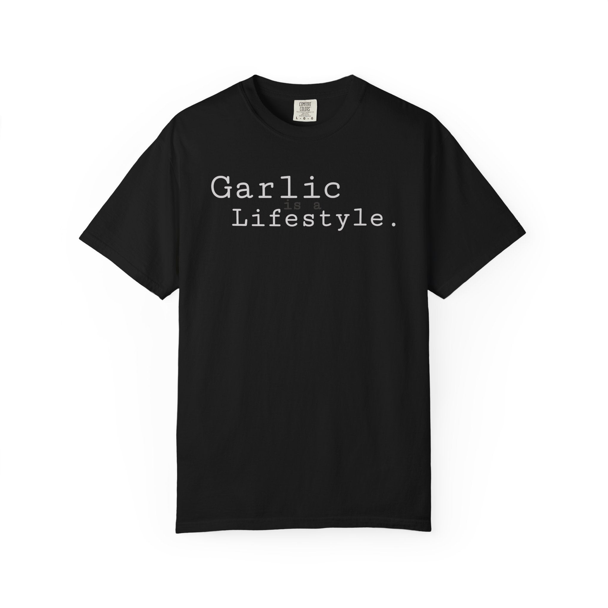 Garlic is a Lifestyle Shirt