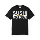 Sushi No Rice #SashimiGang Shirt