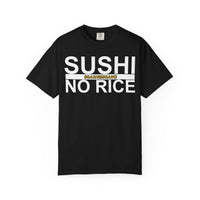 Sushi No Rice #SashimiGang Shirt