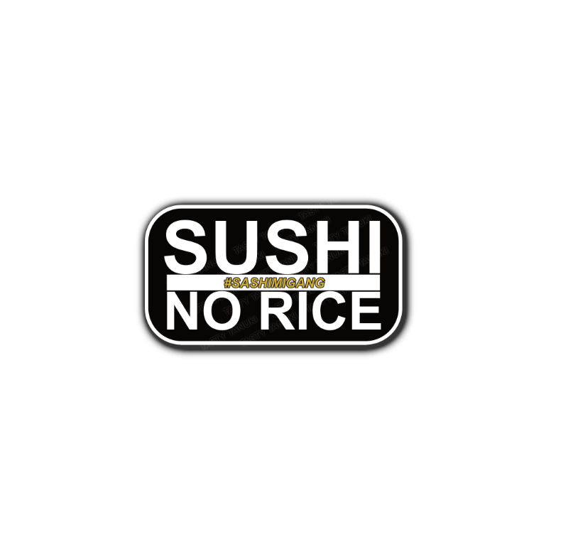Sushi No Rice #SashimiGang Sticker