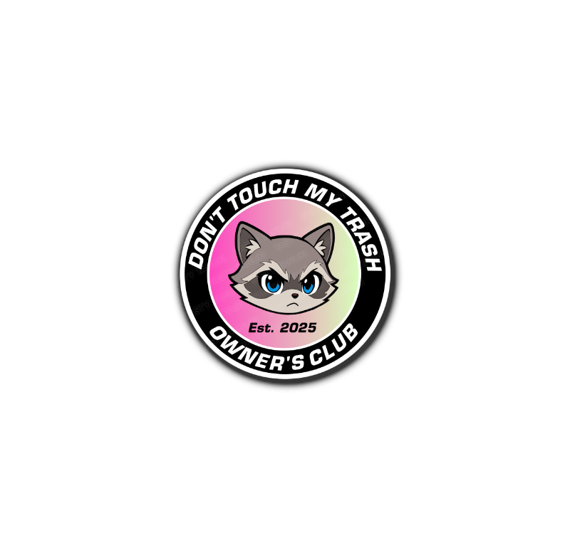 Don't Touch My Trash Owner's Club