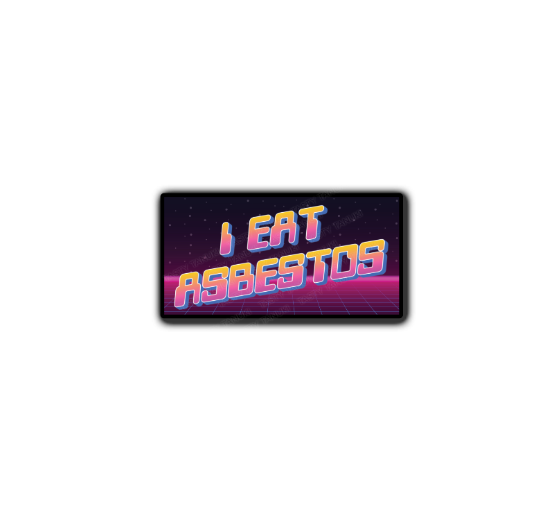 I Eat Asbestos Sticker
